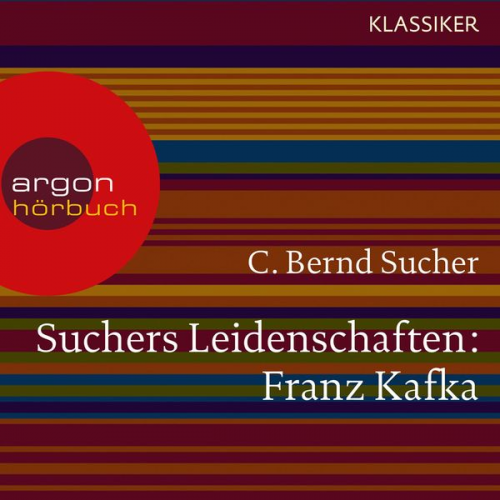 C. Bernd Sucher - Suchers Leidenschaften: Franz Kafka