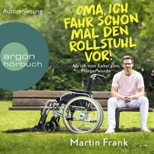 Martin Frank - Oma, ich fahr schon mal den Rollstuhl vor!