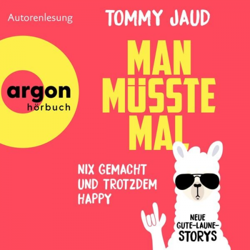 Tommy Jaud - Man müsste mal - Nix gemacht und trotzdem happy