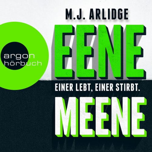 M. J. Arlidge - Eene Meene - Einer lebt, einer stirbt