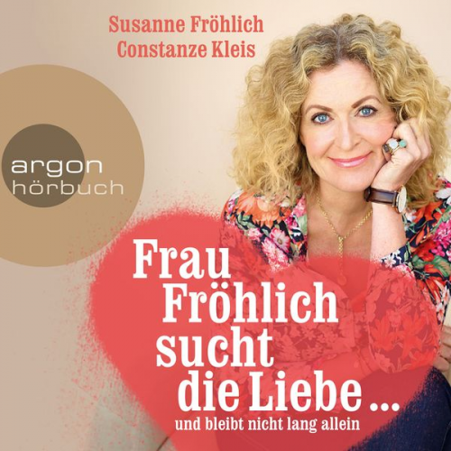 Susanne Fröhlich Constanze Kleis - Frau Fröhlich sucht die Liebe ... und bleibt nicht lang allein