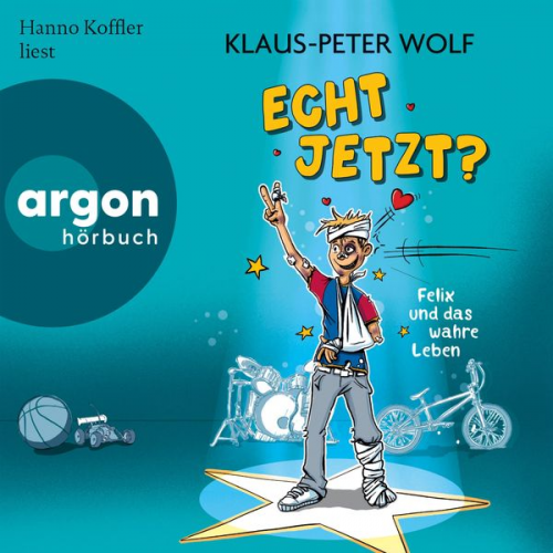 Klaus-Peter Wolf - Echt jetzt? Felix und das wahre Leben