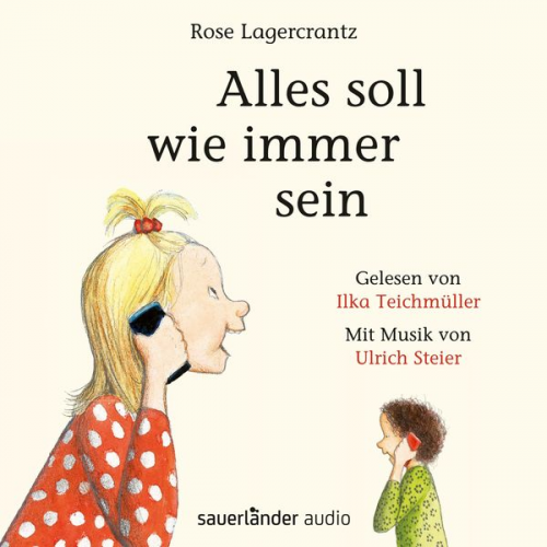 Rose Lagercrantz - Alles soll wie immer sein