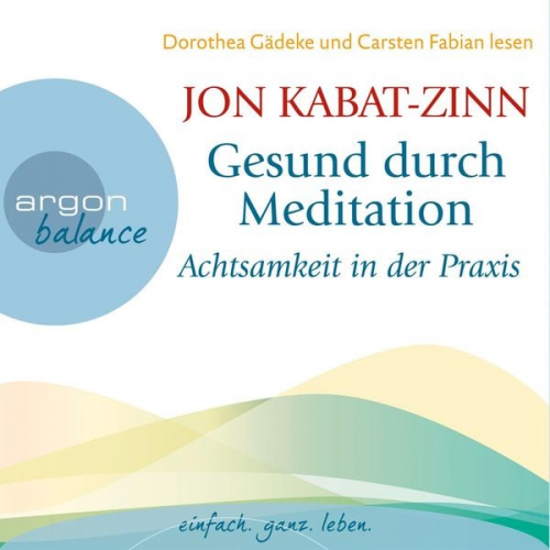 Jon Kabat Zinn - Achtsamkeit in der Praxis & Der Weg der Achtsamkeit (Teil 4 & 5)