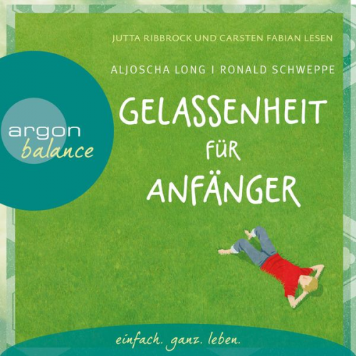 Aljoscha Long Ronald Schweppe - Gelassenheit für Anfänger