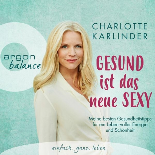 Charlotte Karlinder - Gesund ist das neue Sexy