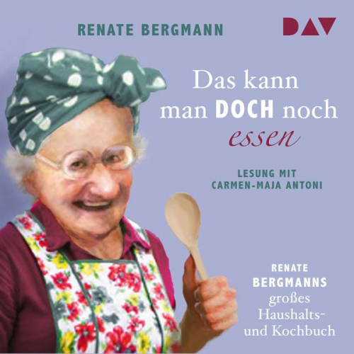 Renate Bergmann - Das kann man doch noch essen. Renate Bergmanns großes Haushalts- und Kochbuch