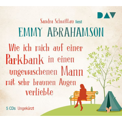 Emmy Abrahamson - Wie ich mich auf einer Parkbank in einen ungewaschenen Mann mit sehr braunen Augen verliebte