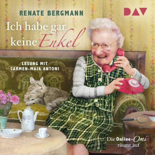 Renate Bergmann - Ich habe gar keine Enkel. Die Online-Omi räumt auf