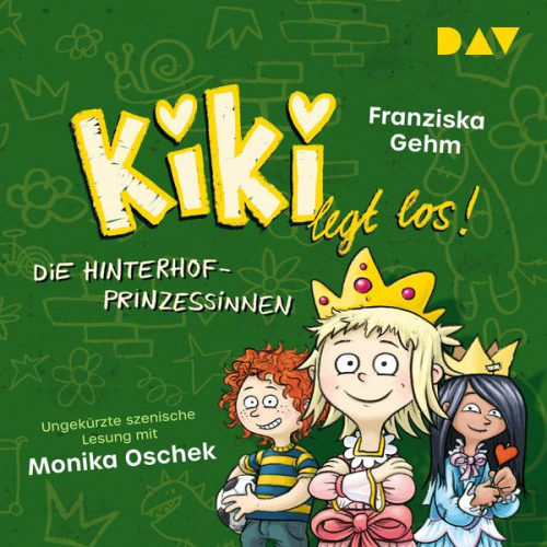 Franziska Gehm - Kiki legt los! – Teil 2: Die Hinterhof-Prinzessinnen