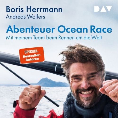 Boris Herrmann Andreas Wolfers - Abenteuer Ocean Race. Mit meinem Team beim Rennen um die Welt