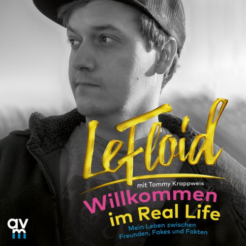 LeFloid - Willkommen im Real Life
