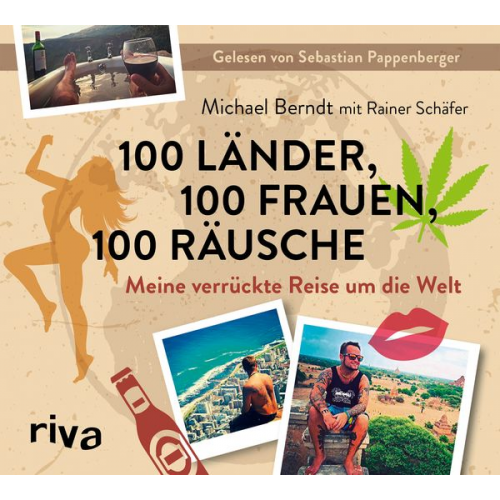Michael Berndt Rainer Schäfer - 100 Länder, 100 Frauen, 100 Räusche