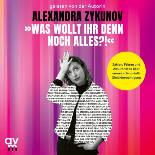 Alexandra Zykunov - »Was wollt ihr denn noch alles?!«
