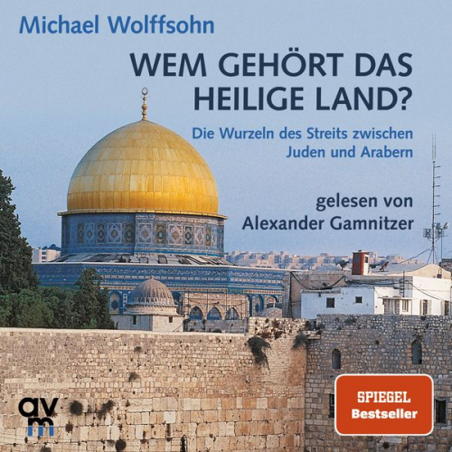 Michael Wolffsohn - Wem gehört das Heilige Land?