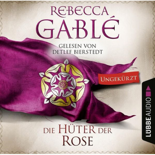 Rebecca Gablé - Die Hüter der Rose