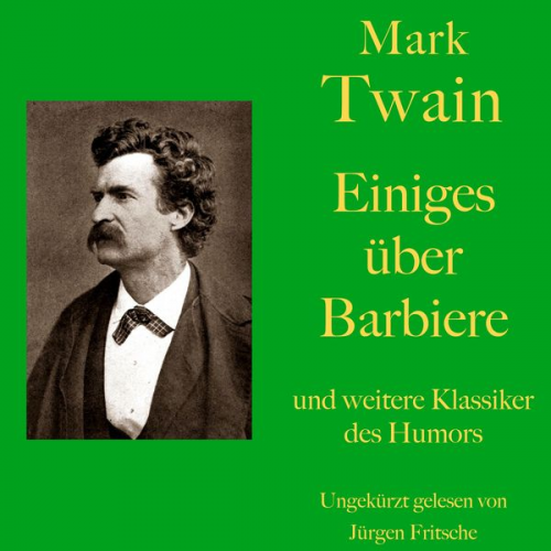 Mark Twain - Mark Twain: Einiges über Barbiere - und weitere Klassiker des Humors