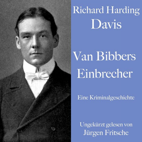 Richard Harding Davis - Richard Harding Davis: Van Bibbers Einbrecher