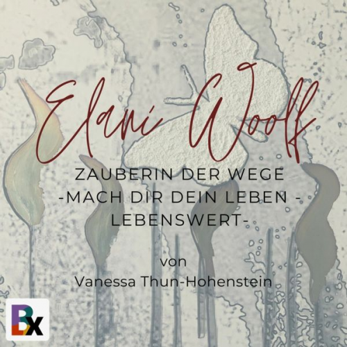 Thun-Hohenstein Vanessa - Elani Woolf - Die Zauberin der Wege