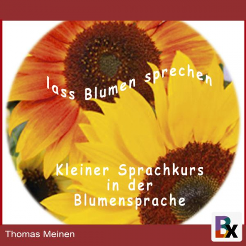 Thomas Meinen - Lass Blumen sprechen