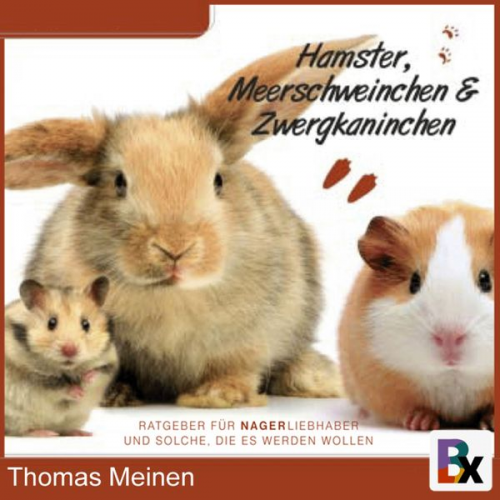 Thomas Meinen - Ratgeber für Nager-Liebhaber/innen und solche, die es werden wollen