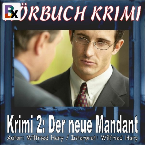 Wilfried Hary - Hörbuch Krimi 002: Der neue Mandant