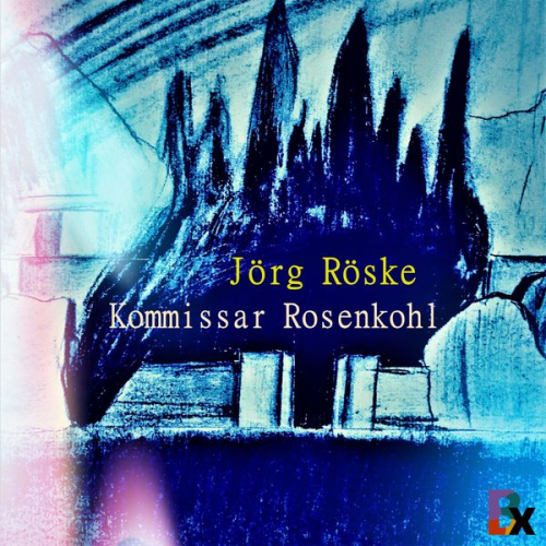 Jörg Röske - Kommissar Rosenkohl