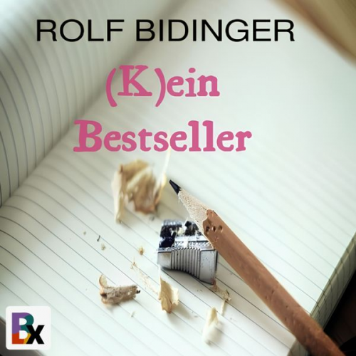 Rolf Bidinger - (K)ein Bestseller