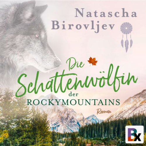 Natascha Birovljev - Die Schattenwölfin der Rocky Mountains