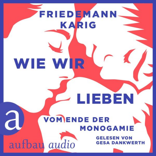 Friedemann Karig - Wie wir lieben