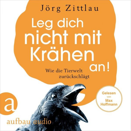 Jörg Zittlau - Leg dich nicht mit Krähen an!