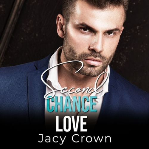 Jacy Crown - Second Chance Love: Big Boss wird Big Daddy (Unexpected Love Stories)