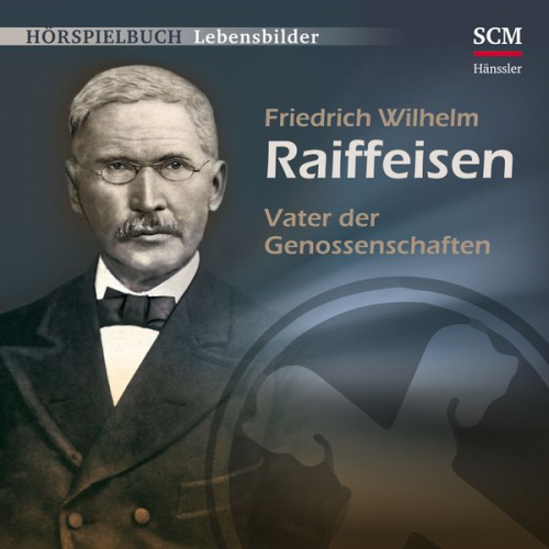 Christian Mörken - Friedrich Wilhelm Raiffeisen