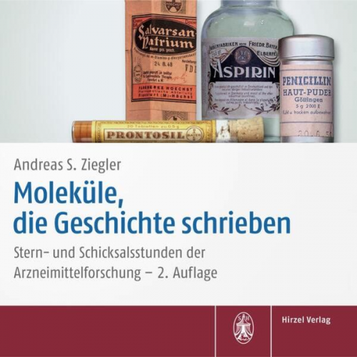 Andreas S. Ziegler - Moleküle, die Geschichte schrieben