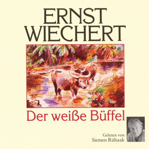 Ernst Wichert - Der weiße Büffel