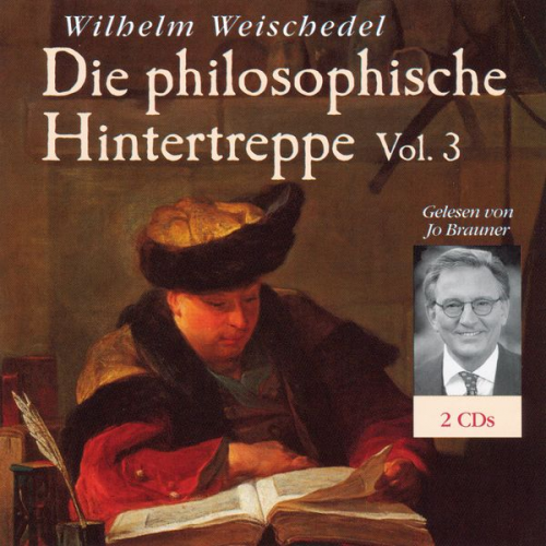 Wilhelm Weischedel - Die philosophische Hintertreppe - Vol. 3