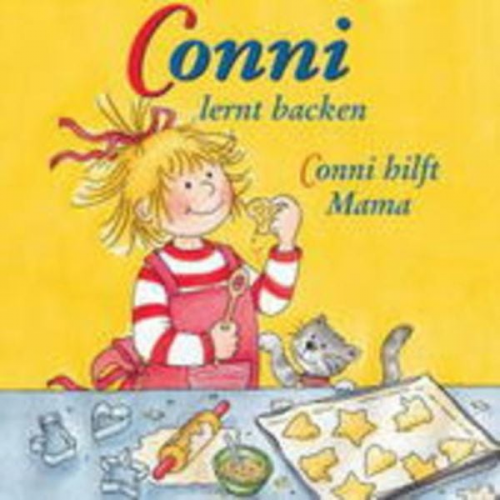 Liane Schneider - Conni lernt backen / Conni hilft Mama