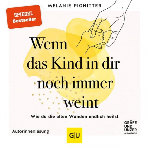 Melanie Pignitter - Wenn das Kind in dir noch immer weint