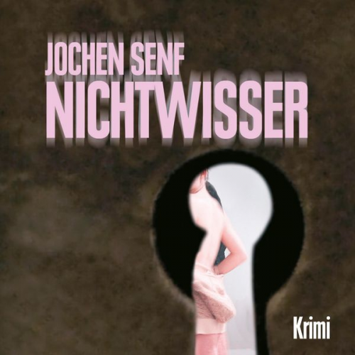 Jochen Senf - Nichtwisser (Ungekürzt)