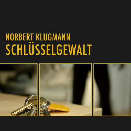 Norbert Klugmann - Schlüsselgewalt (Ungekürzt)