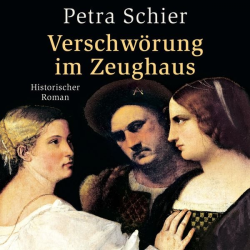 Petra Schier - Verschwörung im Zeughaus (Ungekürzt)