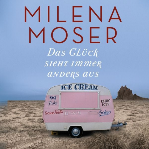 Milena Moser - Das Glück sieht immer anders aus