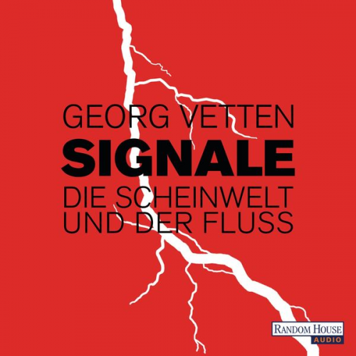 Georg Vetten - Signale – Die Scheinwelt und der Fluß