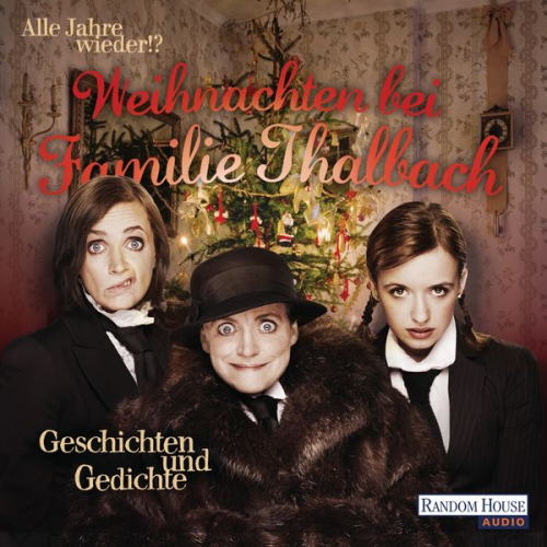 Alle Jahre wieder!? Weihnachten bei Familie Thalbach. -