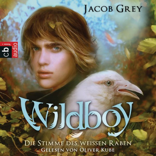 Jacob Grey - Wildboy - Die Stimme des weißen Raben