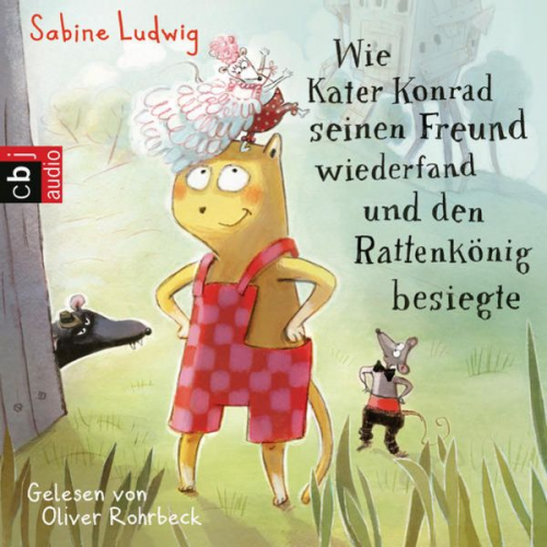 Sabine Ludwig - Wie Kater Konrad seinen Freund wiederfand und den Rattenkönig besiegte