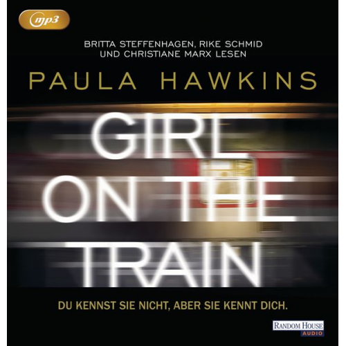 Paula Hawkins - Girl on the Train - Du kennst sie nicht, aber sie kennt dich.