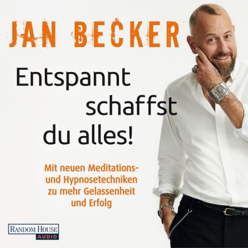 Jan Becker - Entspannt schaffst du alles!