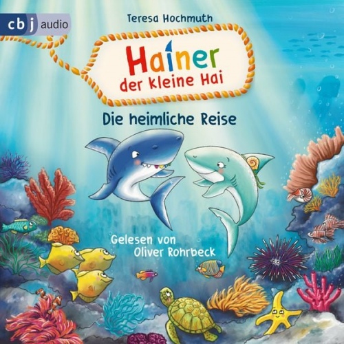 Teresa Hochmuth - Hainer der kleine Hai - Die heimliche Reise