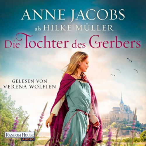 Anne Jacobs Hilke Müller - Die Tochter des Gerbers